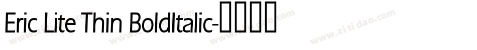 Eric Lite Thin BoldItalic字体转换